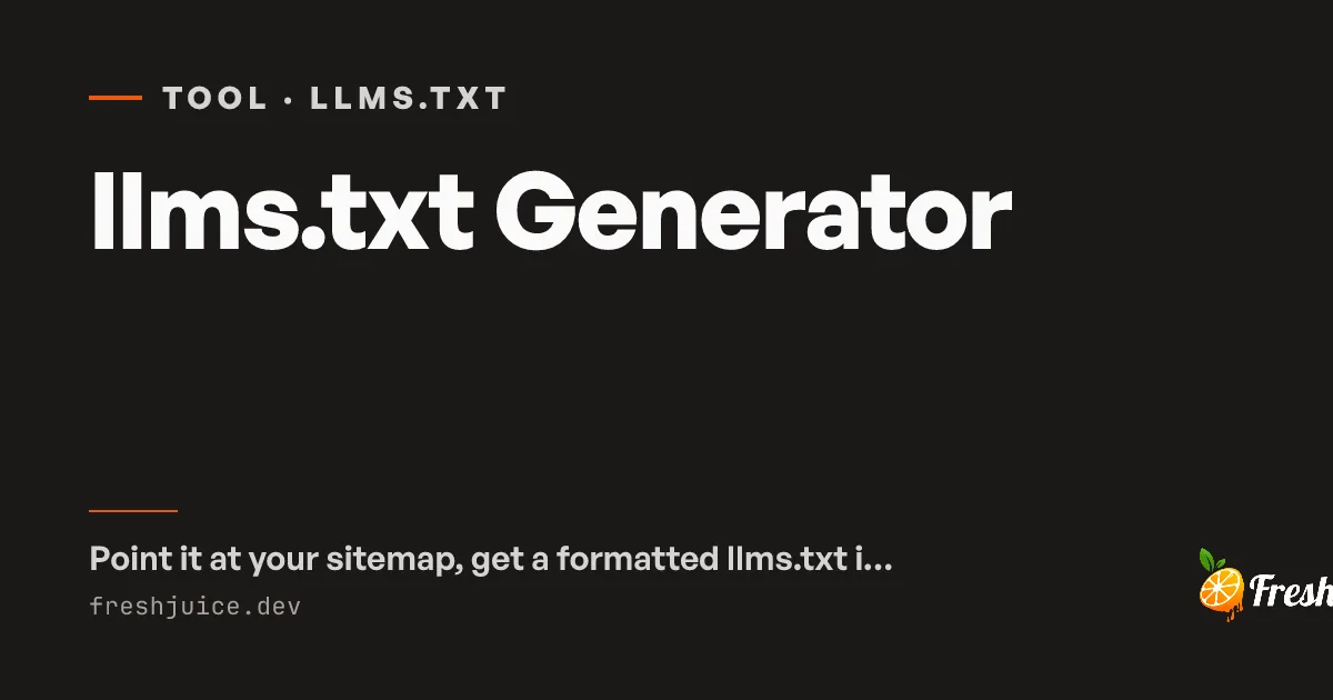 llms.txt Generator | FreshJuice Tools